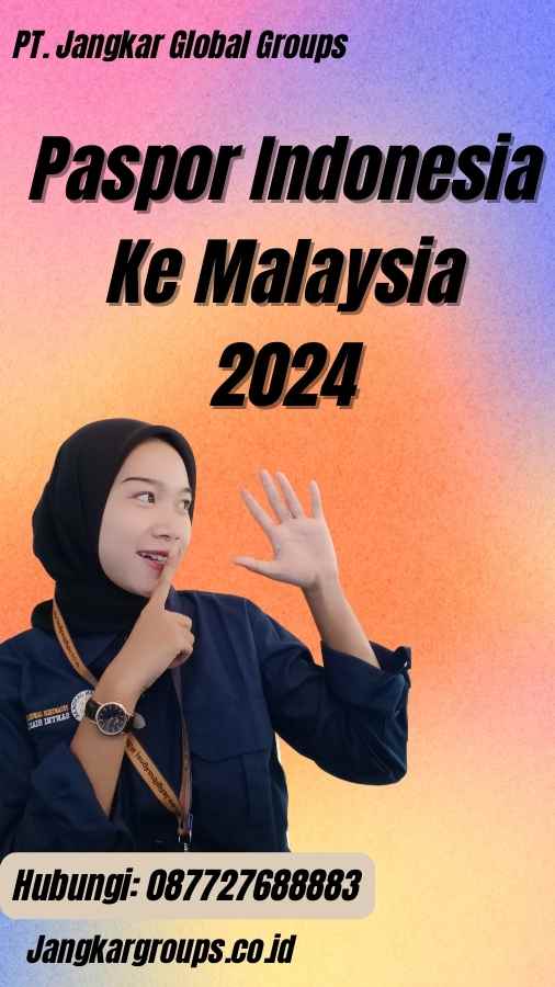 Paspor Indonesia Ke Malaysia 2024