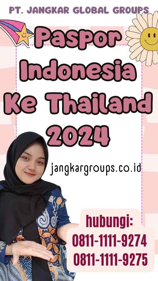 Paspor Indonesia Ke Thailand 2024
