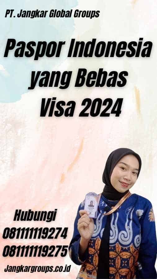 Paspor Indonesia yang Bebas Visa 2024