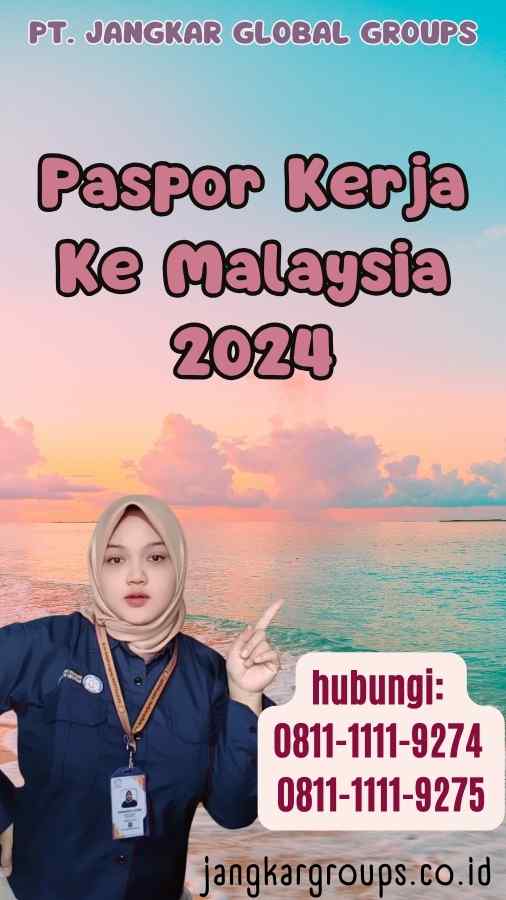 Paspor Kerja Ke Malaysia 2024