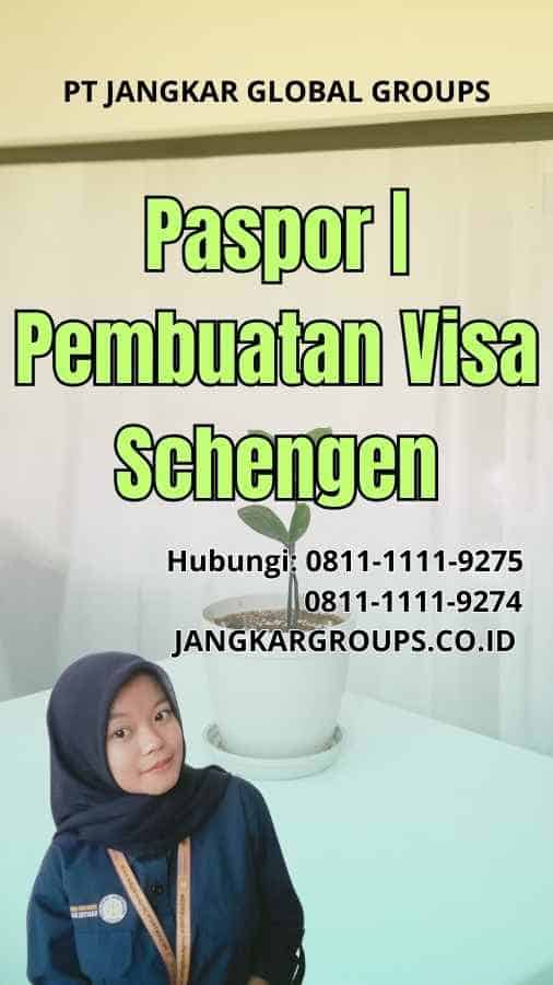 Paspor | Pembuatan Visa Schengen