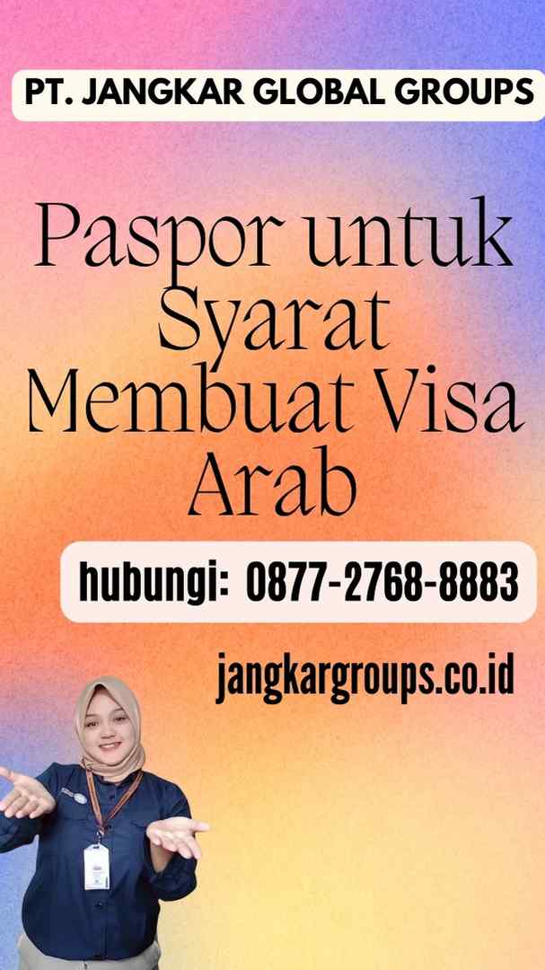 Paspor untuk Syarat Membuat Visa Arab