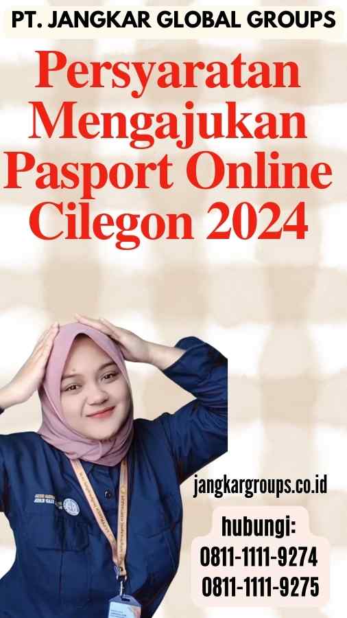Pasport Online CilePersyaratan Mengajukan Pasport Online Cilegon 2024gon 2024