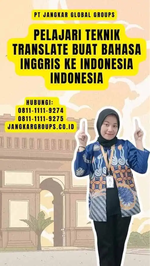 Pelajari Teknik Translate buat Bahasa Inggris Ke Indonesia Indonesia