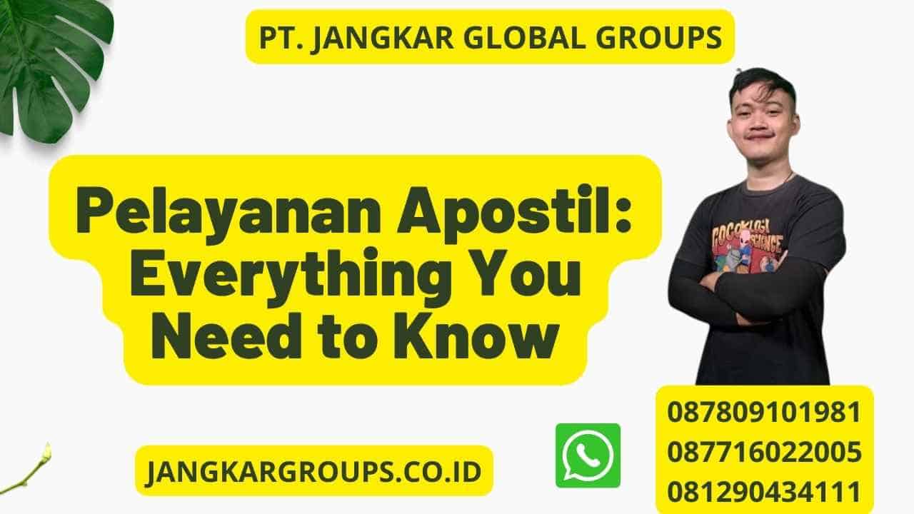 Pelayanan Apostil: Everything You Need to Know