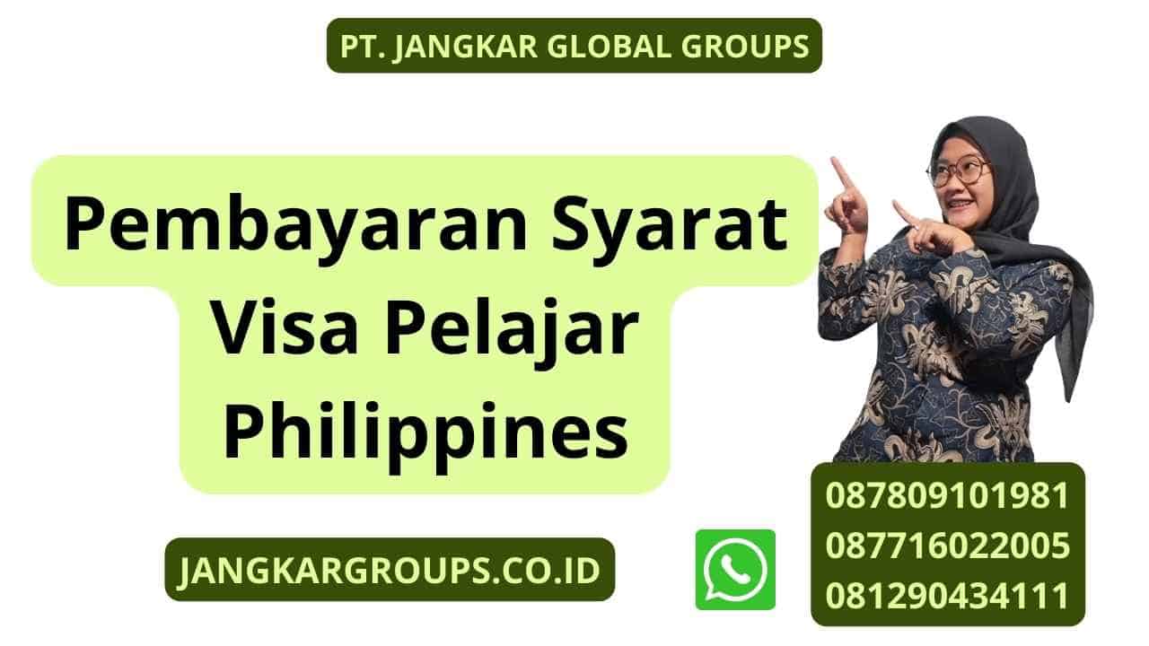 Pembayaran Syarat Visa Pelajar Philippines