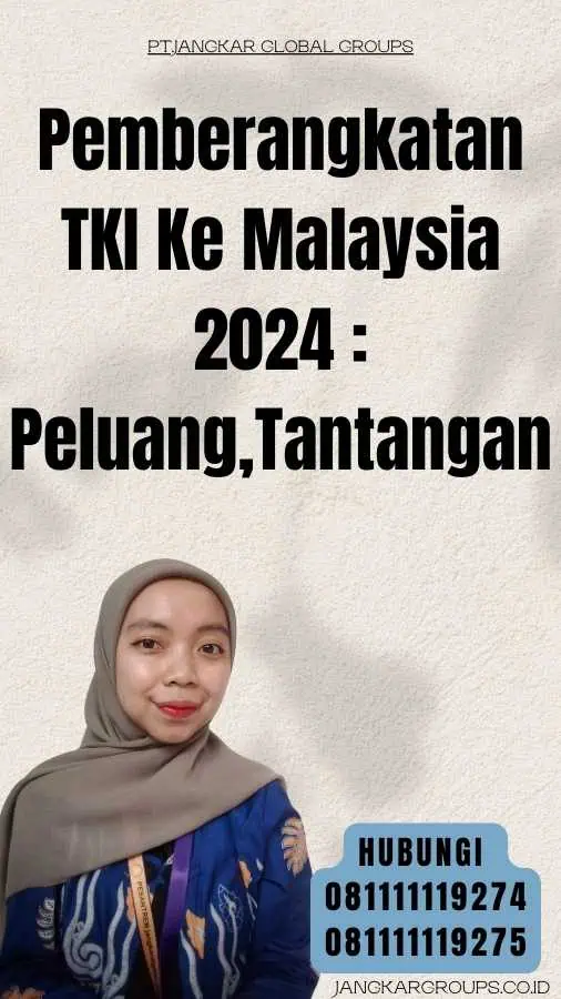 Pemberangkatan TKI Ke Malaysia 2024 Peluang,Tantangan