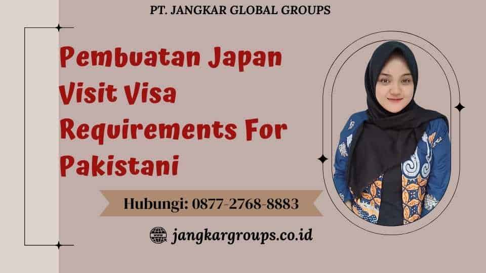Pembuatan Japan Visit Visa Requirements For Pakistani