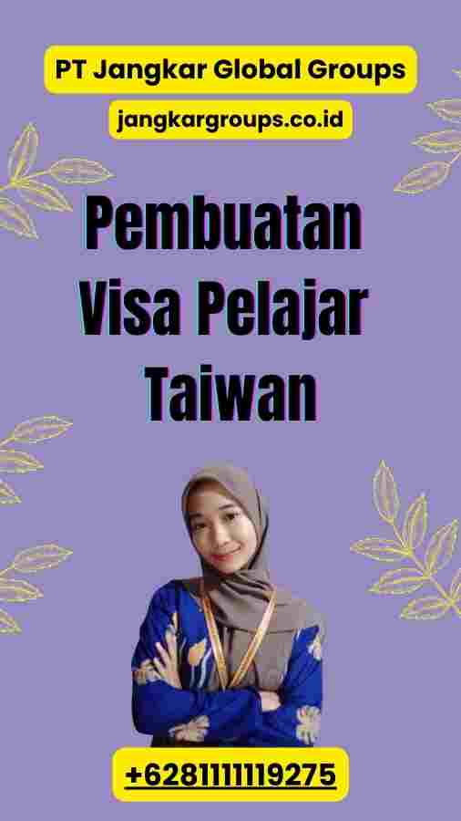 Pembuatan Visa Pelajar Taiwan