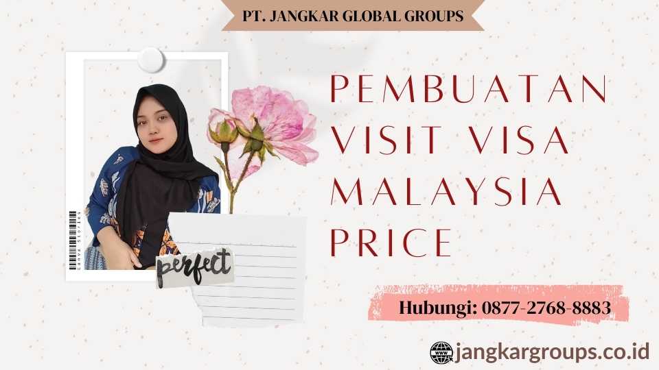 Pembuatan Visit Visa Malaysia Price