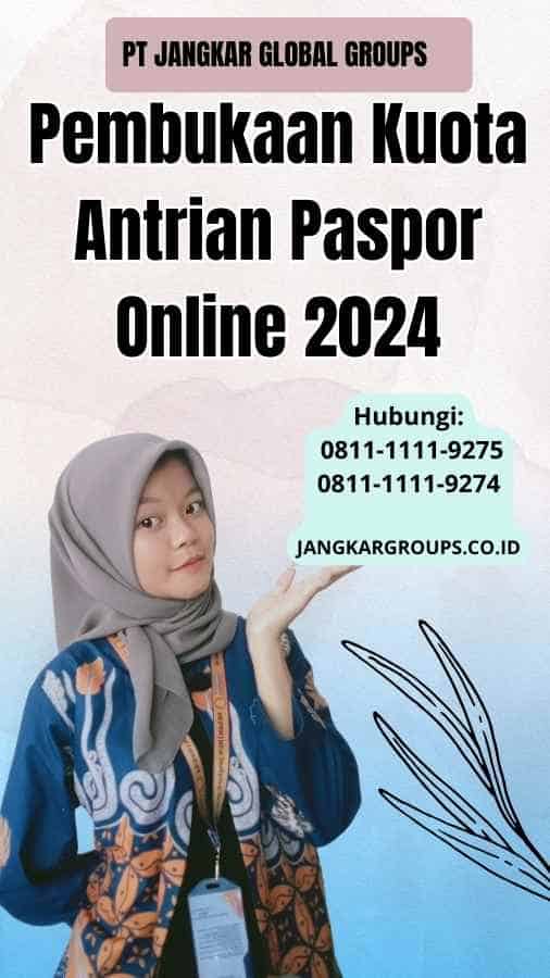 Pembukaan Kuota Antrian Paspor Online 2024