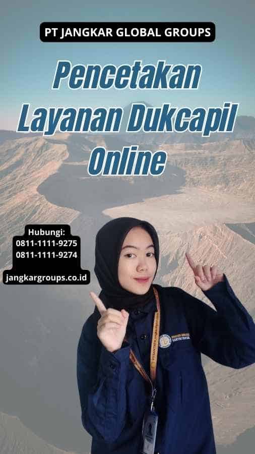 Pencetakan Layanan Dukcapil Online