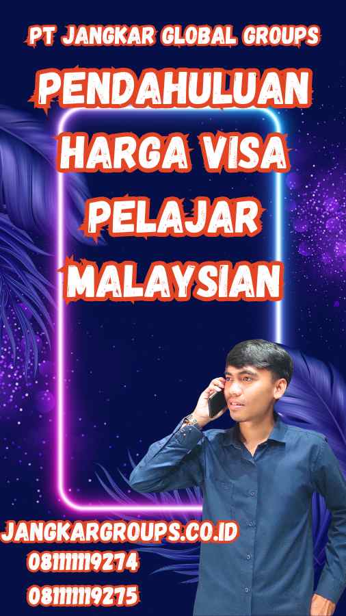 Pendahuluan Harga Visa Pelajar Malaysian