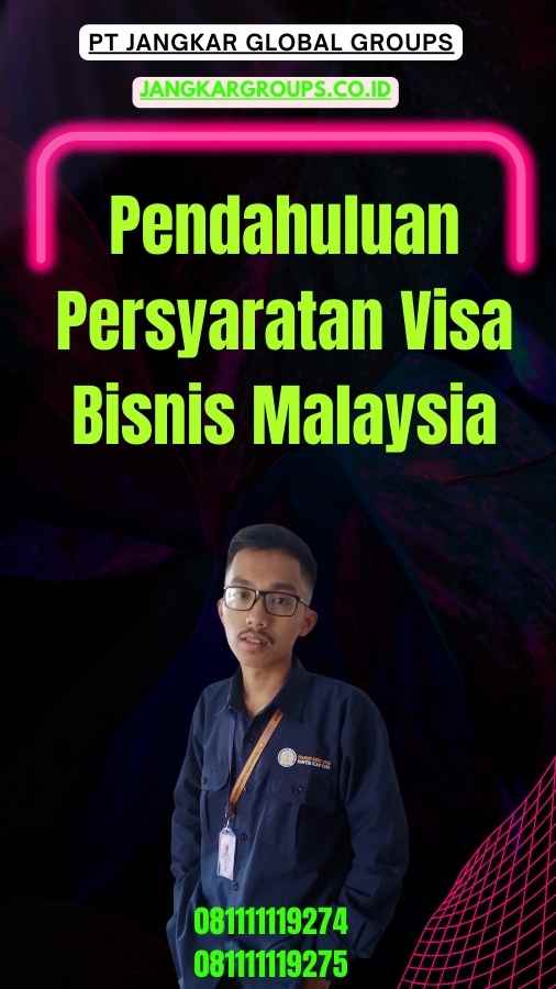 Pendahuluan Persyaratan Visa Bisnis Malaysia