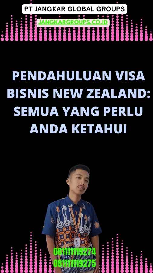 Pendahuluan Visa Bisnis New Zealand Semua yang Perlu Anda Ketahui