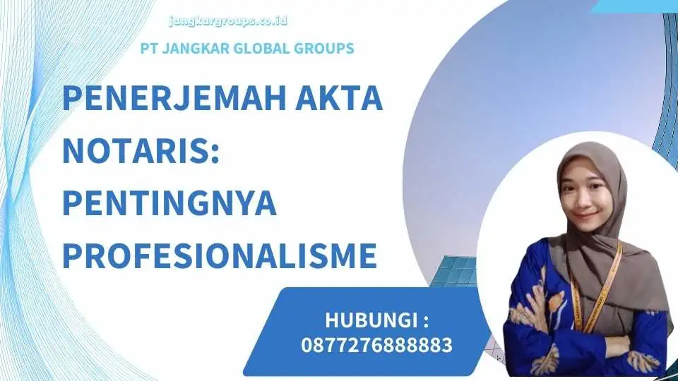 Penerjemah Akta Notaris: Pentingnya Profesionalisme