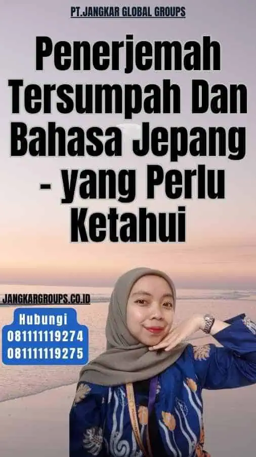 Penerjemah Tersumpah Dan Bahasa Jepang - yang Perlu Ketahui