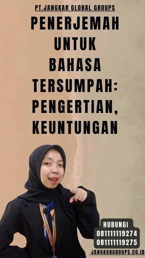 Penerjemah Untuk Bahasa Tersumpah Pengertian,Keuntungan