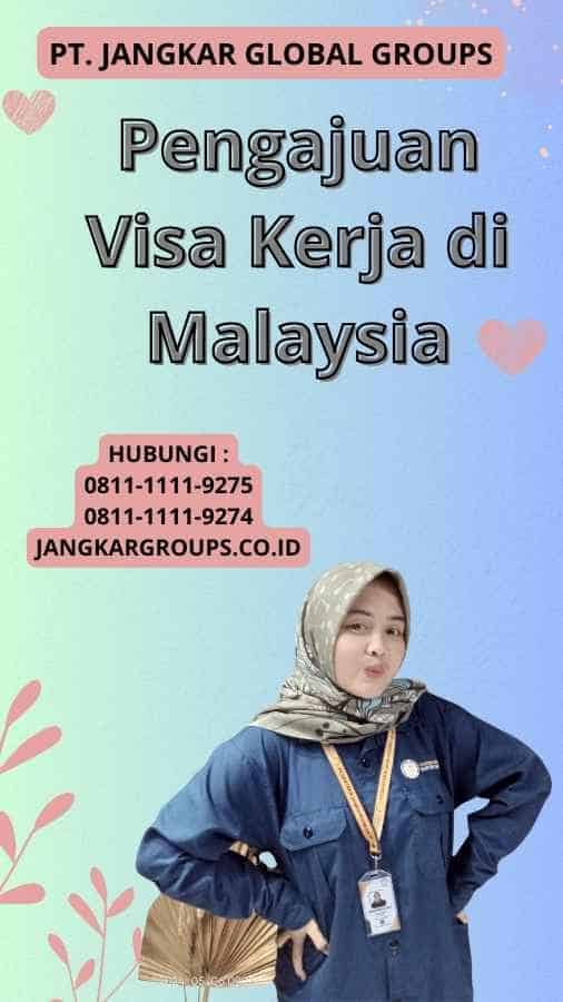 Pengajuan Visa Kerja di Malaysia