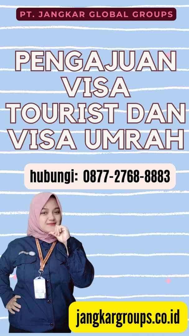 Pengajuan Visa Tourist dan Visa Umrah