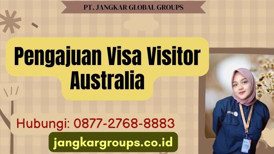 Pengajuan Visa Visitor Australia