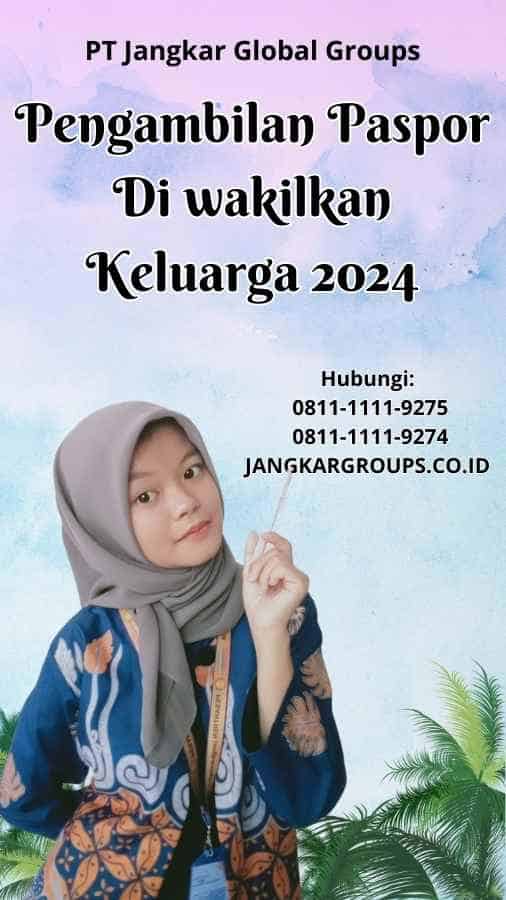 Pengambilan Paspor Di wakilkan Keluarga 2024