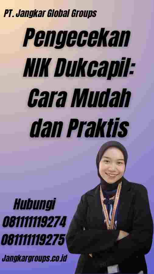 Pengecekan NIK Dukcapil: Cara Mudah dan Praktis