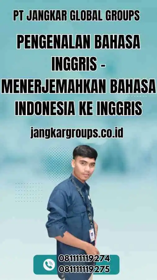 Pengenalan Bahasa Inggris - Menerjemahkan Bahasa Indonesia ke Inggris