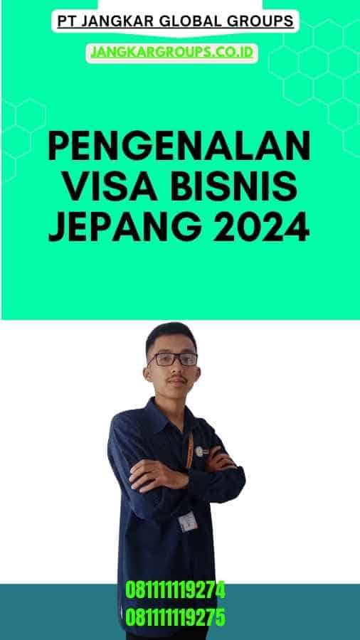 Pengenalan Visa Bisnis Jepang 2024