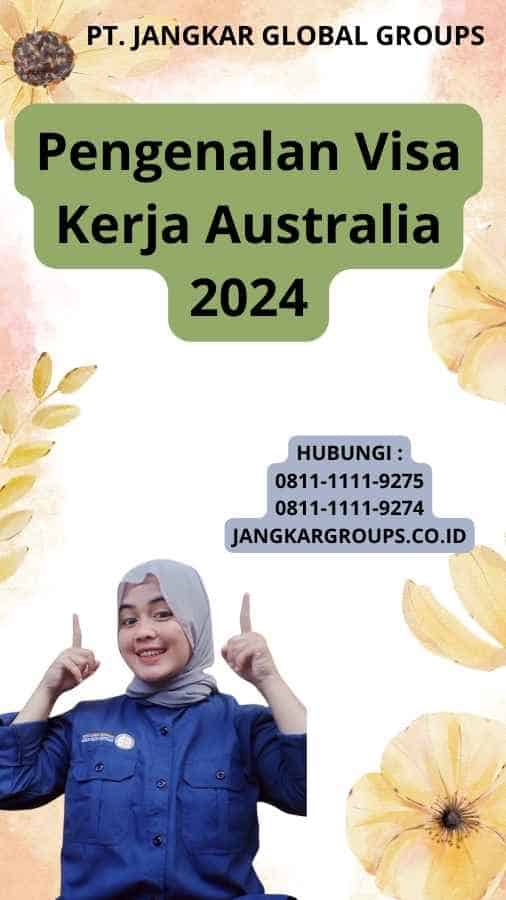 Pengenalan Visa Kerja Australia 2024