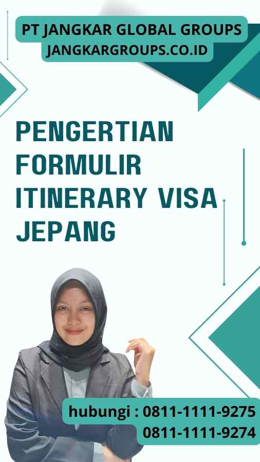 Pengertian Formulir Itinerary Visa Jepang