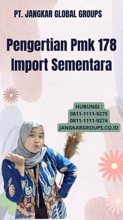 Pengertian Pmk 178 Import Sementara