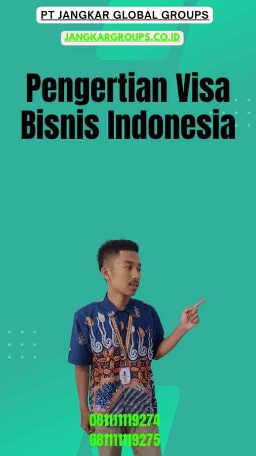 Pengertian Visa Bisnis Indonesia