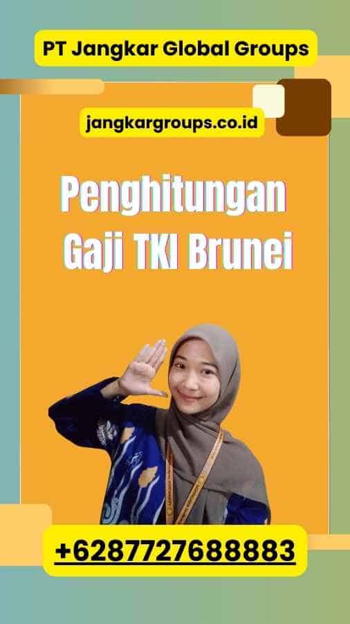 Penghitungan Gaji TKI Brunei