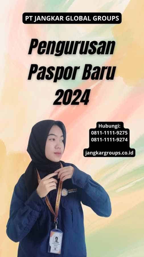 Pengurusan Paspor Baru 2024
