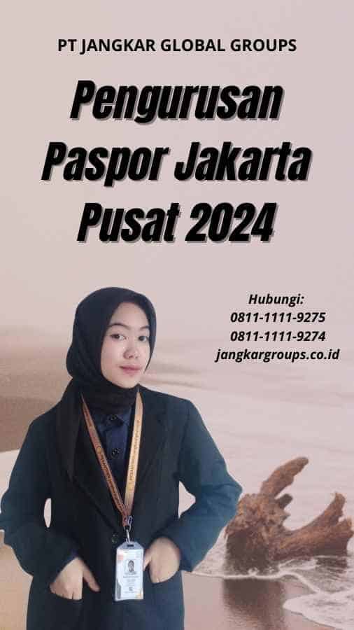 Pengurusan Paspor Jakarta Pusat 2024