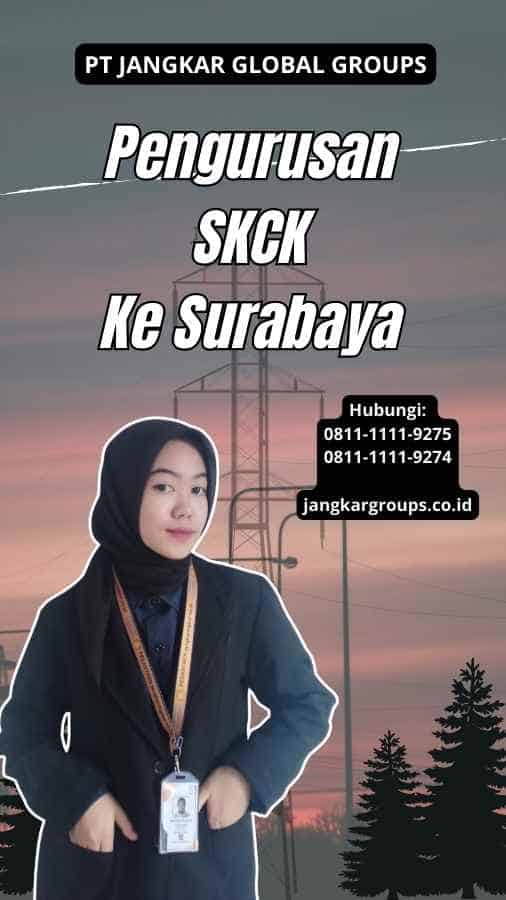 Pengurusan SKCK Ke Surabaya