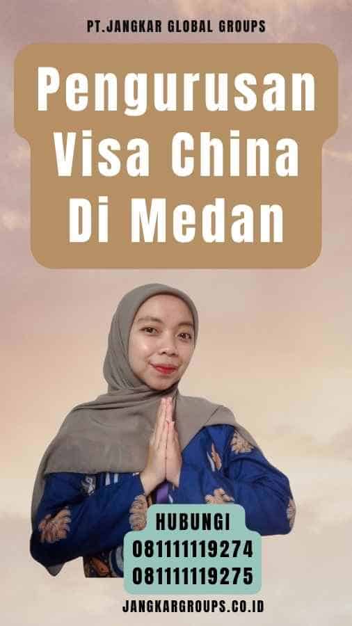 Pengurusan Visa China Di Medan