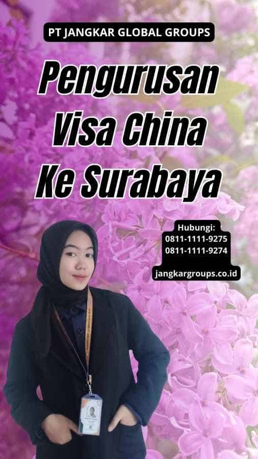 Pengurusan Visa China Ke Surabaya