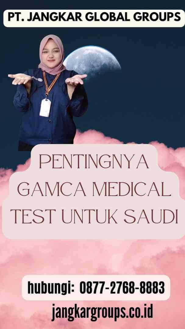 Pentingnya GAMCA Medical Test untuk Saudi