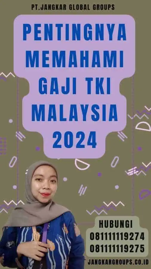 Pentingnya Memahami Gaji TKI Malaysia 2024