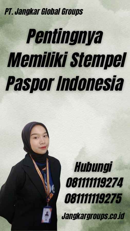 Pentingnya Memiliki Stempel Paspor Indonesia