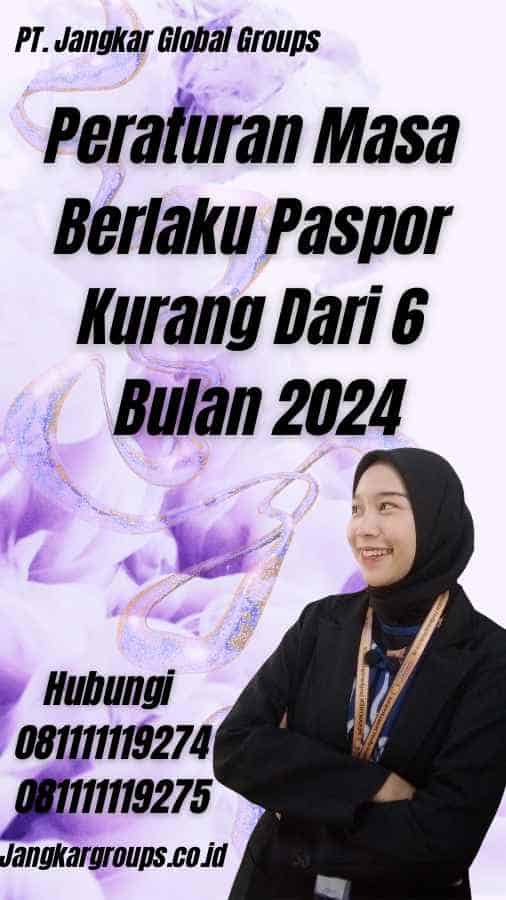 Peraturan Masa Berlaku Paspor Kurang Dari 6 Bulan 2024