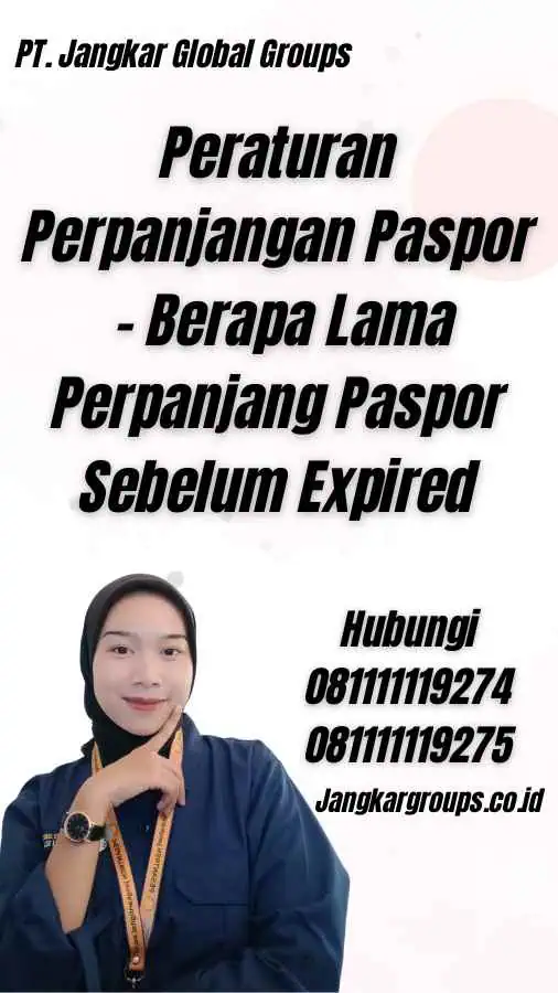 Peraturan Perpanjangan Paspor - Berapa Lama Perpanjang Paspor Sebelum Expired