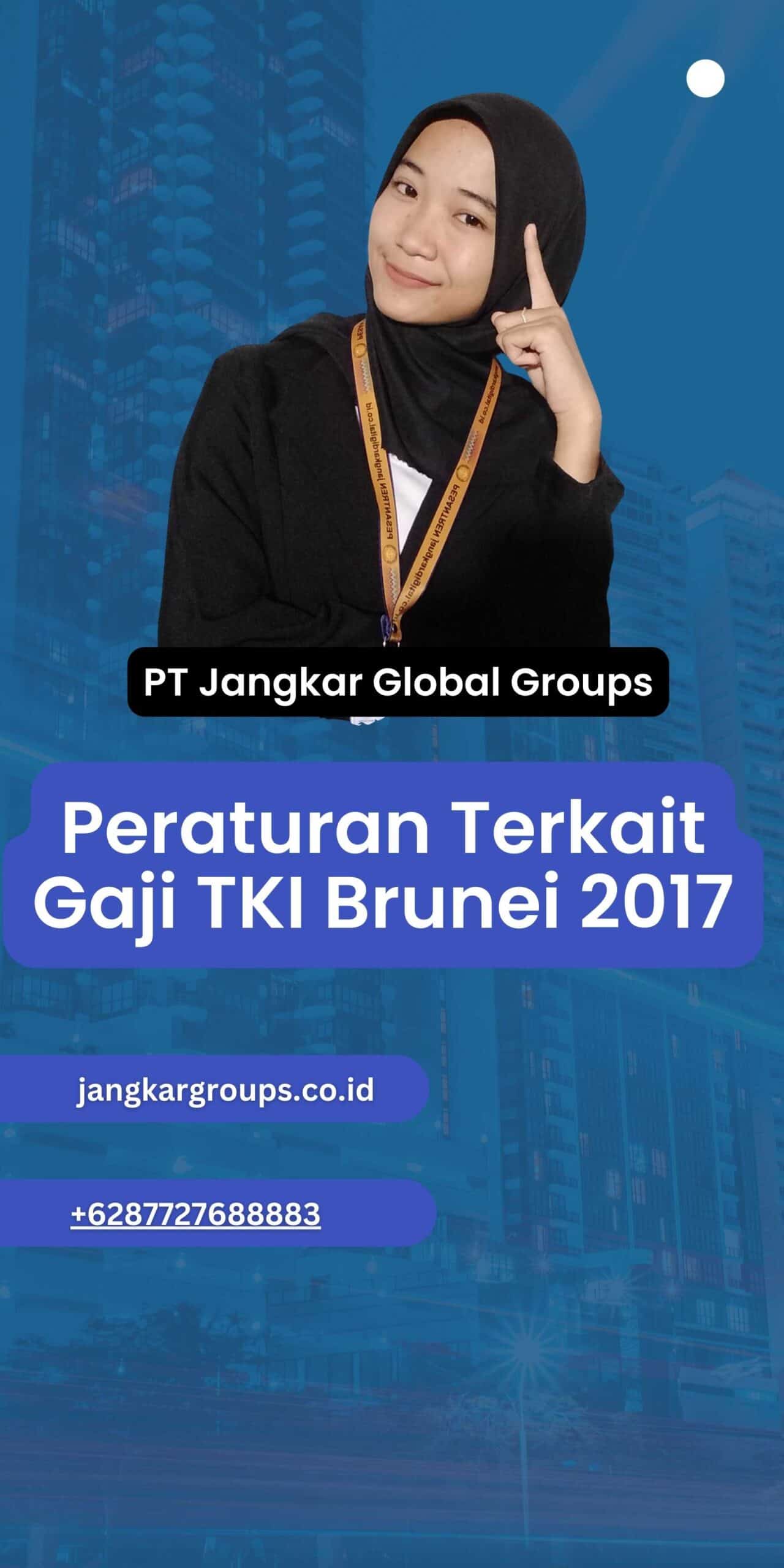 Peraturan Terkait Gaji TKI Brunei 2017