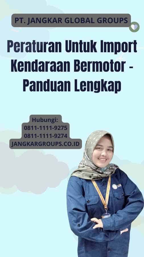 Peraturan Untuk Import Kendaraan Bermotor - Panduan Lengkap