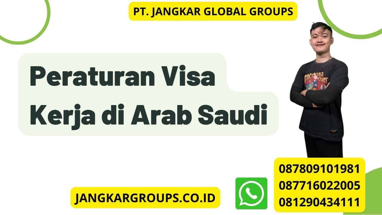 Peraturan Visa Kerja di Arab Saudi