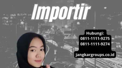 Perbedaan Impor Dan Importir