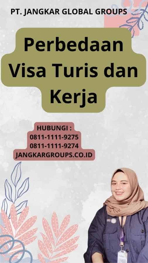 Perbedaan Visa Turis dan Kerja
