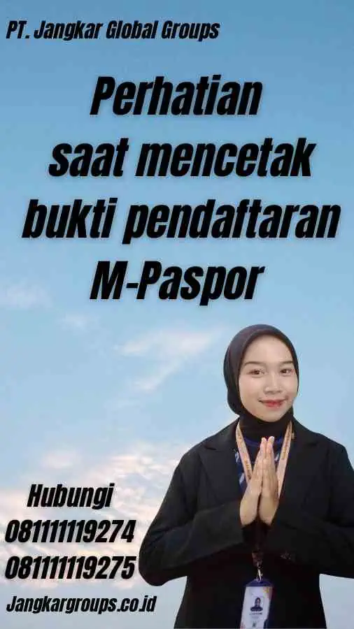 Perhatian saat mencetak bukti pendaftaran M-Paspor